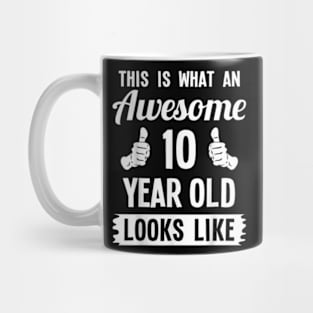 This Is What An Awesome 10 Year Old Looks Like 10th Birthday Mug